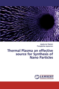 Thermal Plasma an effective source for Synthesis of Nano Particles