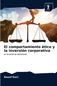 comportamiento ético y la inversión corporativa