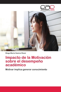 Impacto de la Motivación sobre el desempeño académico