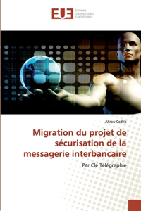 Migration du projet de sécurisation de la messagerie interbancaire