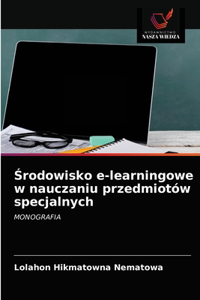 Środowisko e-learningowe w nauczaniu przedmiotów specjalnych