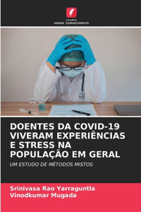 Doentes Da Covid-19 Viveram Experiências E Stress Na População Em Geral