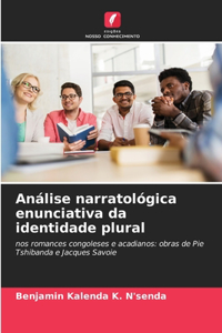Análise narratológica enunciativa da identidade plural
