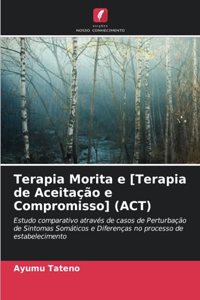 Terapia Morita e [Terapia de Aceitação e Compromisso] (ACT)