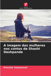 A imagem das mulheres nos contos de Shashi Deshpande