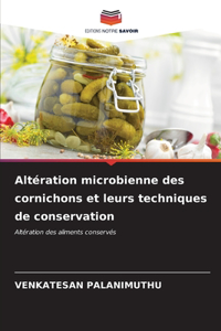 Altération microbienne des cornichons et leurs techniques de conservation