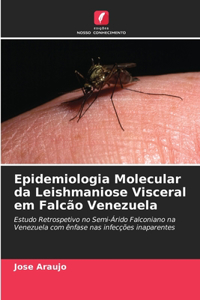 Epidemiologia Molecular da Leishmaniose Visceral em Falcão Venezuela