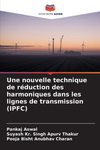 nouvelle technique de réduction des harmoniques dans les lignes de transmission (IPFC)