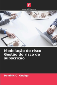 Modelação do risco Gestão do risco de subscrição