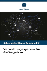 Verwaltungssystem für Gefängnisse