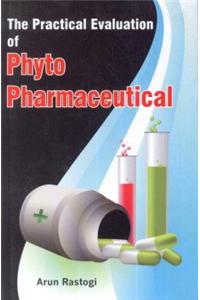 The Practical Evaluation of Phyto Pharmaceutical