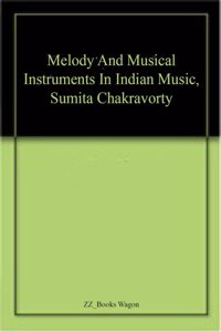 Melody & Musical Instruments In Indian M...