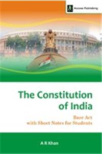 THE CONSTITUTION OF INDIA: Bare Act With Short notes For Students