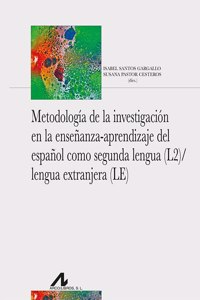Metodologia de la investigacion en la ensenanza-aprendizaje del espanol como segunda lengua (2L)/lengua extranjera (LE)
