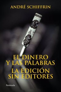 El dinero y las palabras. La edicion sin editores
