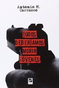 Todos deberiamos morir jovenes