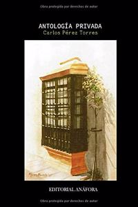 Antologia Privada: (Poemas 1992-2019) (Spanish Edition)