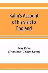 Kalm's account of his visit to England