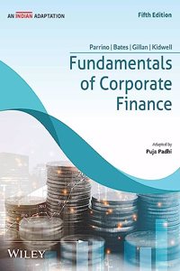 Fundamentals of Corporate Finance, 5ed (An Indian Adaptation)
