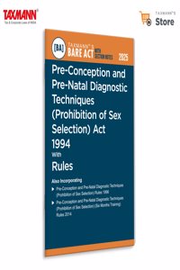 Taxmann's Pre-Conception and Pre-Natal Diagnostic Techniques (Prohibition of Sex Selection) Act 1994 with Rules [Bare Act with Section Notes] â€“ Consolidates Act | Rules | Section-wise Notes