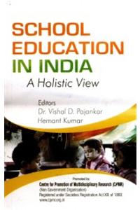 School Education in India : A Holistic view