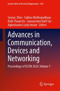 Advances in Communication, Devices and Networking: Proceedings of Iccdn 2024 (2)