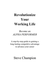 Revolutionize Your Working Life