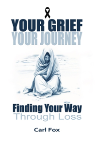 Your Grief, Your Journey
