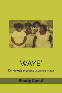 Waye'