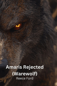 Amaris Rejected (Warewolf)