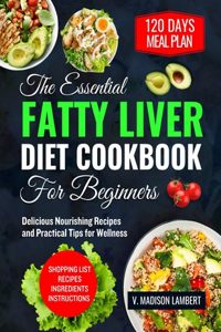 Essential Fatty Liver Diet Cookbook for Beginners
