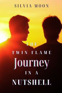 The Twin Flame Journey in a Nutshell