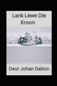 Lank Lewe Die Kroon