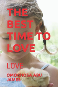 The Best Time to Love