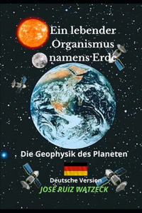 lebender Organismus namens Erde