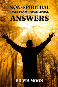Answers to Questions Non-spiritual Twin Flames Ask