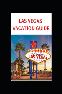 Las Vegas Vacation Guide