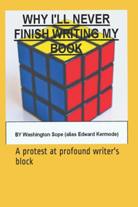 Why I will never finish writing my book