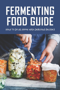 Fermenting Food Guide