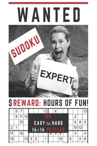 Sudoku Expert Wanted!: To be Rewarded with 100 Easy to Hard Mega Sudoku Puzzles in One 16x16 Sudoku Puzzle Per Page Format