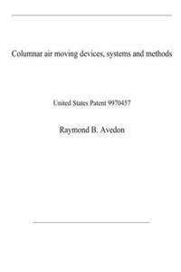 Columnar air moving devices, systems and methods