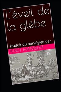 L'éveil de la glèbe