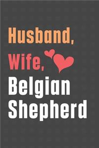Husband, Wife, Belgian Shepherd