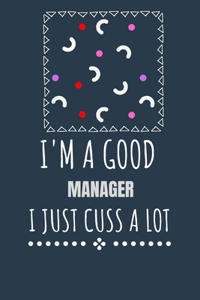 I'm a Good Manager I Just Cuss a Lot