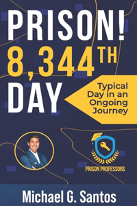 Prison! My 8,344th Day