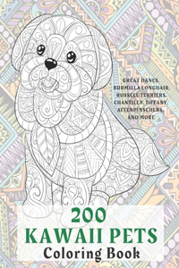 200 Kawaii Pets - Coloring Book - Great Danes, Burmilla Longhair, Russell Terriers, Chantilly-Tiffany, Affenpinschers, and more