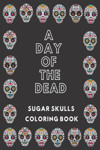 Day Of The Dead Sugar Skulls Coloring Book