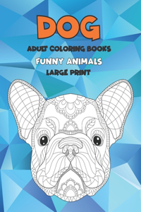 Adult Coloring Books Funny Animals - Large Print - Dog