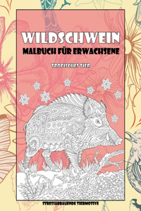 Malbuch für Erwachsene - Stressabbauende Tiermotive - Tropisches Tier - Wildschwein