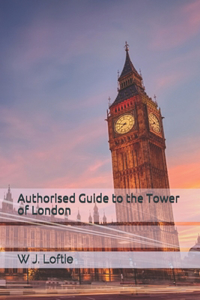 Authorised Guide to the Tower of London